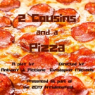 World Premiere of TWO COUSINS AND A PIZZA by Anthony J. Piccione to Play at the Hudso Video