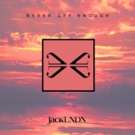 British DJ + Producer jackLNDN Unveils New Single 'Never Get Enough' Video