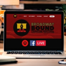 Broadway Bound Theatre Festival to Host Live Facebook Q&A Tomorrow Video