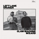 Left Lane Cruiser's 'Claw Machine Wizard' Album Out 5/19