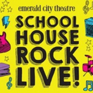 Emerald City Theatre to Bring SCHOOLHOUSE ROCK LIVE! to Broadway Playhouse