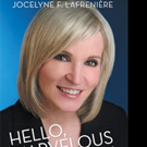 Jocelyne F. Lafrenière Announces HELLO, MARVELOUS YOU