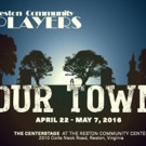 Reston Community Players' OUR TOWN Opens Today