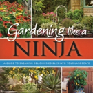 Become a Stress-Free Gardening Ninja with Cedar Fort's New Gardening Books
