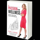 Employee Benefits Expert Rachel Sapoznik Shares A PASSION FOR WELLNESS in New Release