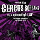 PianoFight Presents CIRCUS SCREAMS by Samson Y Hiss Video