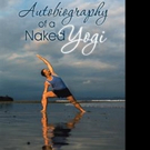 Yogi Aaron Shares the AUTOBIOGRAPHY OF A NAKED YOGI