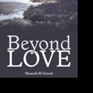 Moustafa El-Guindy Releases BEYOND LOVE