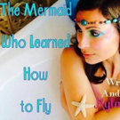 Kyla Garcia's THE MERMAID WHO LEARNED HOW TO FLY Swims to NYC for United Solo Tonight Video