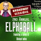 2nd Annual ElphaBall Takes Over Tonight's BROADWAY SESSIONS
