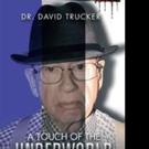 85-year-old Physician Shares A TOUCH OF THE UNDERWORLD