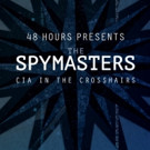 CBS's 48 HOURS Presents 'The Spymasters - CIA in the Crosshairs' Tonight Video