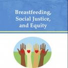 New Book From Praeclarus Press, Breastfeeding, Social Justice, and Equity, Represents Video