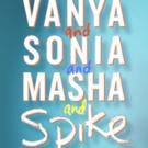 The Bay Players Present VANYA AND SONIA AND MASHA AND SPIKE, Now thru 6/27