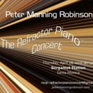 The Refractor Piano Concert, Featuring Peter Manning Robinson, Set for Bergamot Stati Video