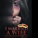 Lisa Bonavita Releases Memoir, I MARRIED A WIFE