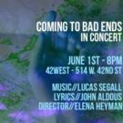 Max Crumm, Kacie Sheik & More Set for COMING TO BAD ENDS Concert at 42West, 6/1 Video