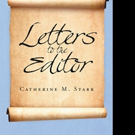 Catherine M. Starr Pens LETTERS TO THE EDITOR Video