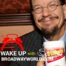 WAKE UP with BWW 7/10/2015 - PENN & TELLER Opens Sunday and More! Video