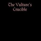 THE VULTURE'S CRUCIBLE is Released