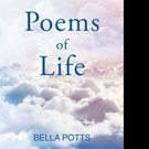 Bella Potts Releases POEMS OF LIFE