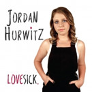 Singer/Songwriter Jordan Hurwitz Announces 'Lovesick' EP