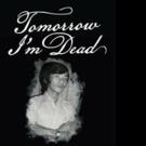 Bun Yom Releases TOMORROW I'M DEAD