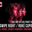 The Bushwick Starr Presents Royal Osiris Karaoke Ensemble's THE ART OF LUV (PART 5):  Video