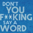Racquet Magazine to Host Post-Show Panel for DON'T YOU F**KING SAY A WORD Off-Broadwa Video