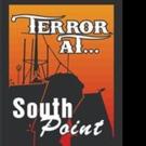 Wayne A. Tanguay Releases TERROR AT SOUTH POINT