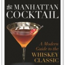 University Press of Kentucky Releases THE MANHATTAN COCKTAIL by Albert W. A. Schmid