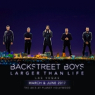 BACKSTREET BOYS: LARGER THAN LIFE Adds April 2017 Shows at Planet Hollywood Video