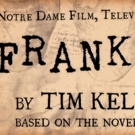 University of Notre Dame's Department of FTT to Stage FRANKENSTEIN This November Video