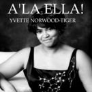 Yvette Norwood-Tiger to Celebrate Ella Fitzgerald with A'LA ELLA! at Metropolitan Roo Video