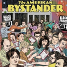 New Humor Magazine THE AMERICAN BYSTANDER Returns for Issue #2 via Kickstarter Video