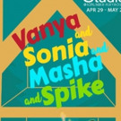 VANYA AND SONIA AND MASHA AND SPIKE Set for Long Beach Playhouse This Spring Video