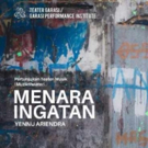 BWW Previews: MENARA INGATAN by Teater Garasi in Teater Kecil, Jakarta