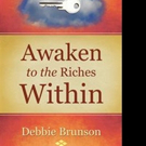 Debbie Brunson Announces Marketing Push for AWAKEN TO THE RICHES WITHIN
