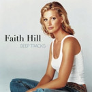 Music Superstar Faith Hill's Deep Tracks Available Now Video