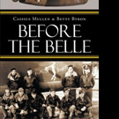 Cassius Mullen and Betty Byron Pen BEFORE THE BELLE