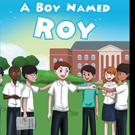 Esther M. Schonfeld Releases New Children's Book A BOY NAMED ROY