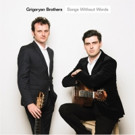 Grigoryan Brothers Release New Album SONGS WITHOUT WORDS Video