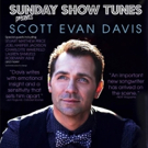 SUNDAY SHOW TUNES to Welcome Scott Evan Davis Video