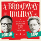 Billy Porter and Anthony Rapp to Celebrate A BROADWAY HOLIDAY at City Theatre, 12/14