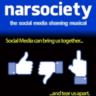 NARSOCIETY - THE SOCIAL MEDIA SHAMING MUSICAL to Premiere at Hollywood Fringe Video
