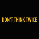 Mike Birbiglia's DON'T THINK TWICE Available on Blu-Ray and DVD 12/6 Video