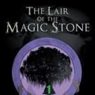 Janet L. Duke Releases THE LAIR OF THE MAGIC STONE