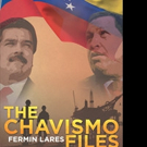 Fermin Lares Releases THE CHAVISMO FILES