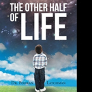 Dr. Pooran Latchman Shares THE OTHER HALF OF LIFE