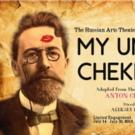 Acclaimed Russian Director Aleksey Burago Presents MY UNCLE CHEKHOV, Now thru 7/31 Video